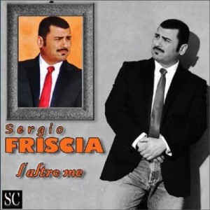 sergio friscia, sergio friscia primo cd, sergio friscia l'altro me, cd friscia, cd l'altro me sergio friscia, sergio friscia cd l'altro me